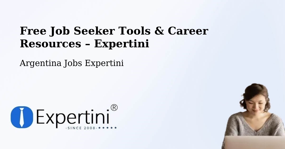 Free Job Seeker Tools & Career Resources – Mainque - Mainque, Argentina Jobs Expertini