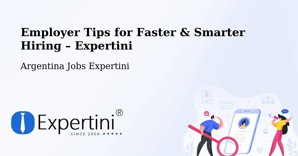 Employer Tips for Hiring & Recruitment – Mainque - Mainque, Argentina Jobs Expertini