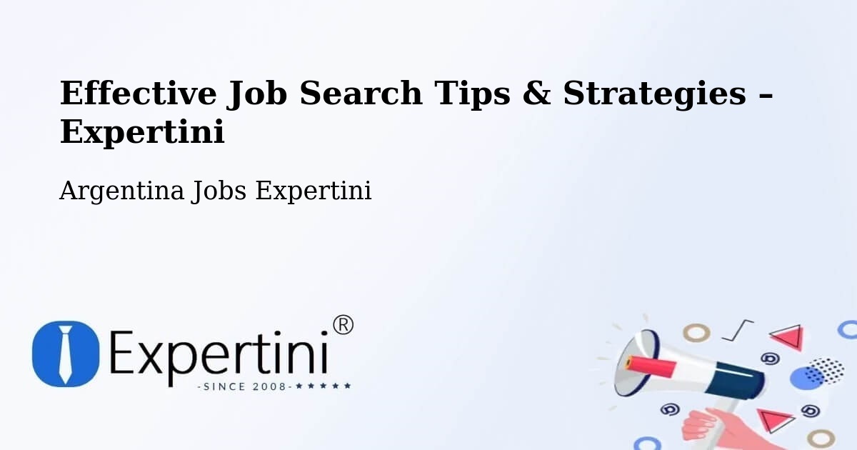Job Search Tips & Strategies for Job Seekers – Mainque - Mainque, Argentina Jobs Expertini